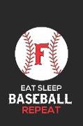 Eat Sleep Baseball Repeat F: Baseball Monogram Journal Cute Personalized Gifts Perfect for All Baseball Fans, Players, Coaches and Students