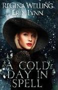 A Cold Day in Spell: A Lexi Balefire Matchmaking Witch Mystery