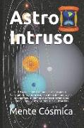 Astro Intruso: O Terror de Nostradamus Está Causando O Desequilíbrio Da Natureza, as Catástrofes, Migrações DOS Animais, Epidemias Qu