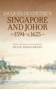 Jacques de Coutre's Singapore and Johor, 1594-c.1625