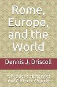 Rome, Europe, and the World: A Reader's History of the Catholic Church