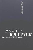 Poetic Rhythm: Structure and Performance