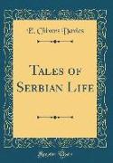 Tales of Serbian Life (Classic Reprint)