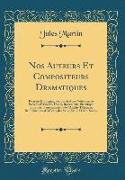 Nos Auteurs Et Compositeurs Dramatiques