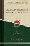 Handwörterbuch Der Staatswissenschaften, Vol. 7 (Classic Reprint)