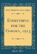 Everything for the Garden, 1913 (Classic Reprint)