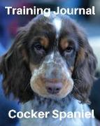 Training Journal Cocker Spaniel: Record Your Dog's Training and Growth