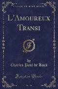 L'Amoureux Transi, Vol. 1 (Classic Reprint)