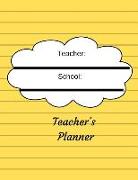 Teachers Planner: A Professional Weekly and Monthly Undated Academic Teachers Lesson Plan Book for Organization, Management and Teaching