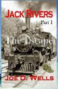 Jack Rivers: Part 1 - The Escape