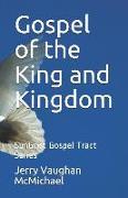 Gospel of the King and Kingdom: Sungrist Gospel Tract Series