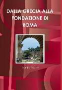 Dalla Grecia Alla Fondazione Di Roma