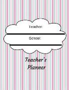 Teachers Planner: A Cute Lesson Plan Organizer Book in Undated Weekly and Monthly Academic Format for Teaching