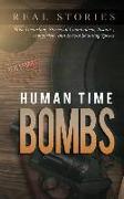 Human Time Bombs: Four Disturbing Stories of Cannibalism, Insanity, Vampirism, and School Shooting Sprees