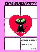 Cute Black Kitty: Create a Story - Blank Comic Book - 100 Pages