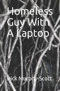 Homeless Guy with a Laptop