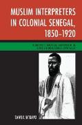 Muslim Interpreters in Colonial Senegal, 1850-1920