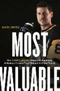 Most Valuable: How Sidney Crosby Became the Best Player in Hockey's Greatest Era and Changed the Game Forever
