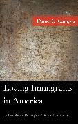Loving Immigrants in America