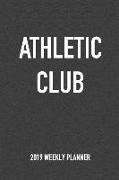 Athletic Club: A 6x9 Inch Matte Softcover 2019 Weekly Diary Planner with 53 Pages