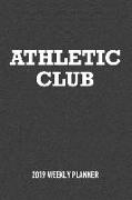Athletic Club: A 6x9 Inch Matte Softcover 2019 Weekly Diary Planner with 53 Pages
