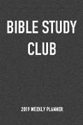 Bible Study Club: A 6x9 Inch Matte Softcover 2019 Weekly Diary Planner with 53 Pages