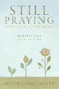 Still Praying After All These Years: Meditations for Later Life