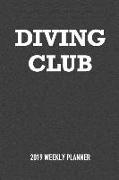 Diving Club: A 6x9 Inch Matte Softcover 2019 Weekly Diary Planner with 53 Pages