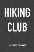 Hiking Club: A 6x9 Inch Matte Softcover 2019 Weekly Diary Planner with 53 Pages