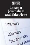 Internet Journalism and Fake News