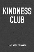 Kindness Club: A 6x9 Inch Matte Softcover 2019 Weekly Diary Planner with 53 Pages