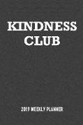 Kindness Club: A 6x9 Inch Matte Softcover 2019 Weekly Diary Planner with 53 Pages