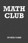 Math Club: A 6x9 Inch Matte Softcover 2019 Weekly Diary Planner with 53 Pages
