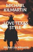 Michael Kilmartin Love Texas Style: Book One