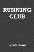 Running Club: A 6x9 Inch Matte Softcover 2019 Weekly Diary Planner with 53 Pages