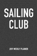 Sailing Club: A 6x9 Inch Matte Softcover 2019 Weekly Diary Planner with 53 Pages