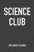 Science Club: A 6x9 Inch Matte Softcover 2019 Weekly Diary Planner with 53 Pages