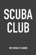Scuba Club: A 6x9 Inch Matte Softcover 2019 Weekly Diary Planner with 53 Pages