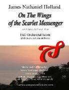 On the Wings of the Scarlet Messenger: An Opera in Four Acts Full Orchestral Score (Full Score in Concert Pitch)