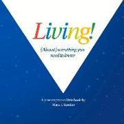 Living: Almost All You Need to Know Volume 1