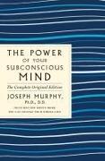 The Power of Your Subconscious Mind: The Complete Original Edition Plus Bonus Material (a GPS Guide to Life)