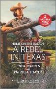 Home on the Ranch: A Rebel in Texas