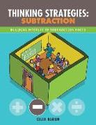 Thinking Strategies: Subtraction: Building Mastery of the Subtraction Facts