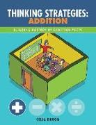 Thinking Strategies: Addition: Building Mastery of the Addition Facts