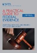 A Practical Guide to Federal Evidence: Objections, Responses, Rules, and Practice Commentary