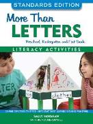 More Than Letters, Standards Edition: Literacy Activities for Preschool, Kindergarten, and First Grade