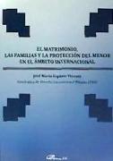 El matrimonio, las familias y la protección del menor en el ámbito internacional