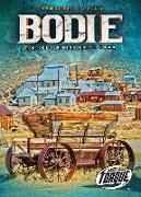 Bodie: The Gold-Mining Ghost Town