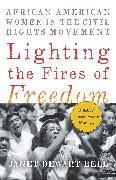 Lighting the Fires of Freedom: African American Women in the Civil Rights Movement