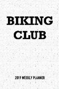 Biking Club: A 6x9 Inch Matte Softcover 2019 Weekly Diary Planner with 53 Pages